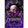 Enchantra: A spicy fantasy romance Kaylie Smith