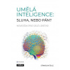 Umělá inteligence: sluha, nebo pán?