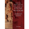 The 112 Meditations From the Book of Divine Wisdom: The meditations from the Vijnana Bhairava Tantra, with commentary and guided practice (Lyon Lee)