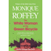 The White Woman on the Green Bicycle - Monique Roffey