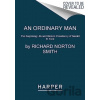 An Ordinary Man - Richard Norton Smith