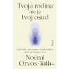 Tvoja rodina nie je tvoj osud - Noémi Orvos-Tóth - online doručenie