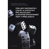 Základy matematiky, logiky a statistiky pro sociologii a ostatní společenské vědy v příkladech - Jan Hendl, Martin Moldan, Jakub Siegl