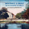 Hostivice a okolí od Tuchoměřic po Ořech na starých pohlednicích - Kučera, Alena Kučerová Jiří