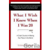 What I Wish I Knew When I Was 20 - Tina Seelig