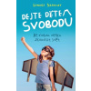 Dejte dětem svobodu - Lenore Skenazy