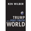 Trump and a Post-Truth World