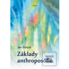Základy anthroposofie (Jan Dostal)