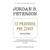 12 pravidiel pre život - Jordan B. Peterson