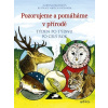 Pozorujeme a pomáháme v přírodě