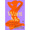 Want Me - Tracy Clark-Flory