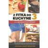 Z fitka do kuchyne 3 - Lucia Švaral