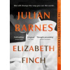 Elizabeth Finch: From the Booker Prize-winning author of THE SENSE OF AN ENDING - Barnes Julian
