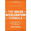 Sales Acceleration Formula: Using Data, Technology, and Inbound Selling to go from GBP0 to GBP100 Million