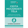 Cesta moudrosti těla - Kateřina Macháčová