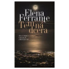 Temná dcera - Elena Ferrante