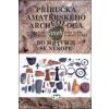 Příručka amatérského archeologa - Jan Hajšman