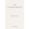 The Undercurrents - Kirsty Bell, Fitzcarraldo Editions