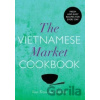 The Vietnamese Market Cookbook - Van Tran, Anh Vu