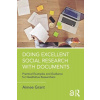Doing Excellent Social Research with Documents: Practical Examples and Guidance for Qualitative Researchers (Grant Aimee)