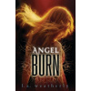 Angel Burn (L. A. Weatherly)(Brožovaná)