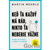 Keď ťa každý má rád, nikto ťa neberie vážne