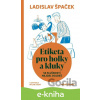 E-kniha Etiketa pro holky a kluky - Ladislav Špaček, Milan Starý (ilustrátor)
