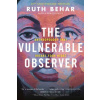 The Vulnerable Observer - Ruth Behar