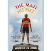 The Man and His Bike - Wilfried de Jong, Ebury Press