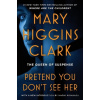 Pretend You Don't See Her - Mary Higgins Clark