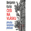 Češi na vlásku - 4. vydání - Benjamin Kuras
