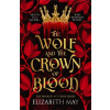 The Wolf and the Crown of Blood - Elizabeth May