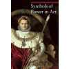 Symbols of Power in Art - Paola Rapelli, Nicole Garnier-Pelle