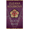 Zlatá růže - Zuzana Koubková