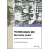 Viktimologie pro forenzní praxi - Čírtková Ludmila