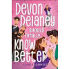 Devon Delaney Should Totally Know Better - Lauren Barnholdt, Simon & Schuster