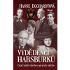 Vyděděnci Habsburků - Hanne Egghardtová