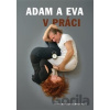 Adam a Eva v práci - Radka Maňáková, Miloš Pícha