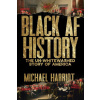 Black Af History (HARRIOT MICHAEL)(Pevná)