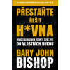 Přestaňte řešit h*vna - John Gary Bishop