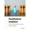 Facilitativní mediace - Řešení konfliktu prostřednictvím mediátora (Tatjana Šišková)