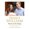 Prince William: Born to be King