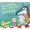 The Duck Who Came for Dinner - Steve Smallman