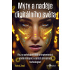 Mýty a naděje digitálního světa