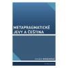 Metapragmatické jevy a čeština (Milada Hirschová)