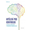 Myšlení pod kontrolou - Radka Loja