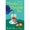 Murder with Chocolate Tea - Karen Rose Smith