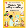 Kniha pro malé doktory a doktorky - Štěpánka Sekaninová, Marta Matus (ilustrátor)