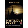 Mysterious Prague - Arnošt Vašíček