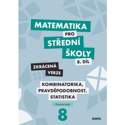 Matematika pro střední školy 8.díl Zkrácená verze - Martina Květoňová; Ivana Janů; Hana Lukšová